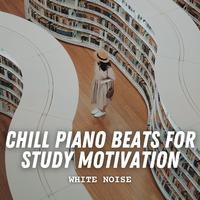 White Noise: Chill Piano Beats for Study Motivation