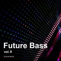 Future Bass, Vol. 9 -Instrumental BGM- by Audiostock