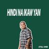 Still One - Hindi Na Ikaw Yan (feat. Yhanzy)
