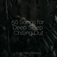 50 Songs for Deep Sleep Chilling Out