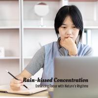 Rain-kissed Concentration: Enhancing Focus with Nature's Rhythms