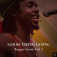 Good Thing Going, Reggae Greats Vol. 2