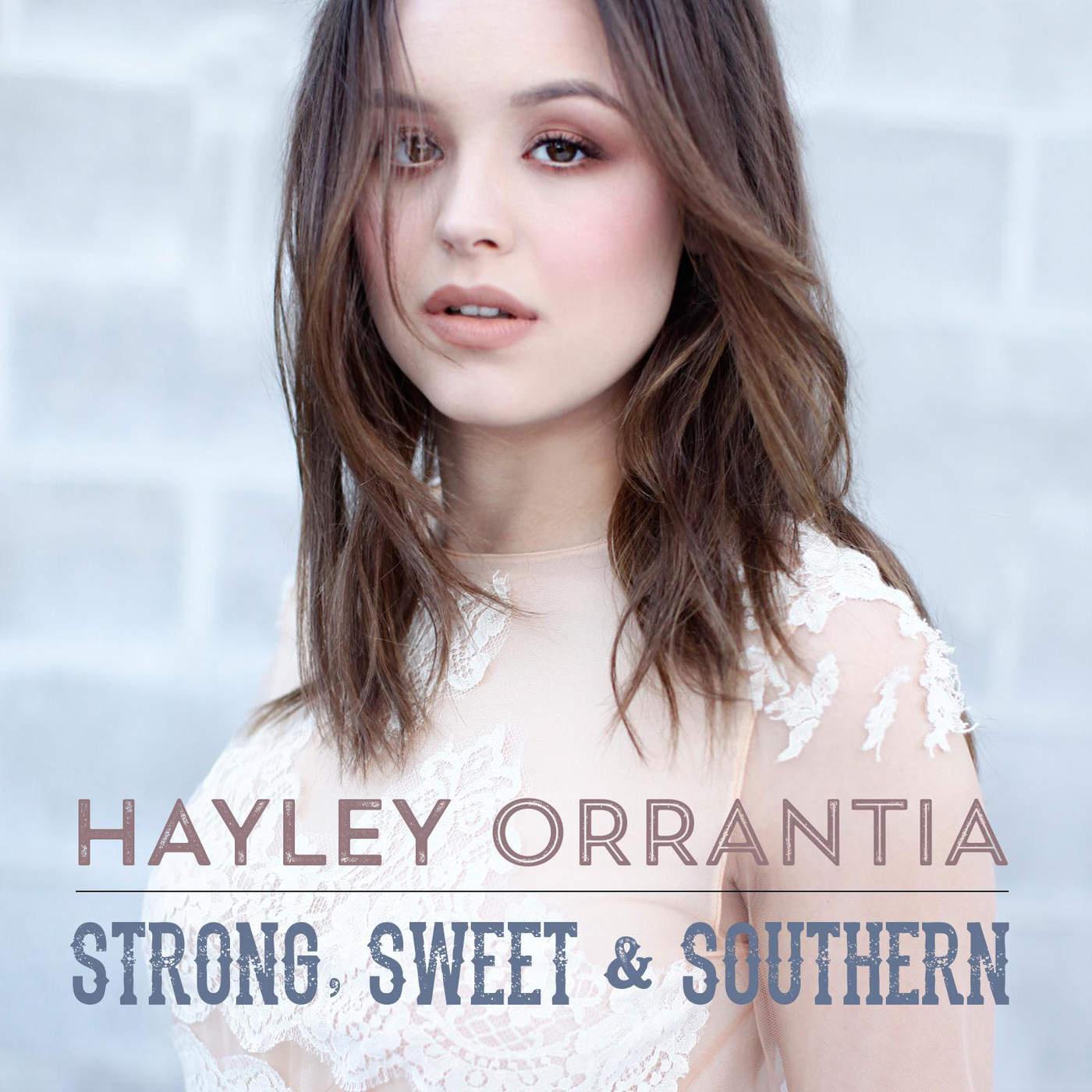 strong sweet & southern - hayley orrantia - 单曲