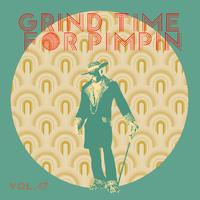 Grind Time For Pimpin,Vol.47