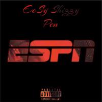 ESPN (EeSy Shizzy Pen First Tape)