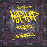 The Best Hip Hop Anthemz... Ever!