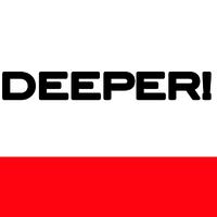 DEEPER !