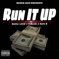 Run It Up (feat. YaBoiOd & Nate B)