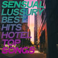 Sensual Lussury Best Hits Hotel Top Songs (Essential Lounge Music Hotel 2020)