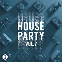 Toolroom House Party Vol. 7