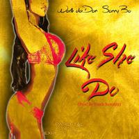 Like She Do (feat. Sonny Bo)