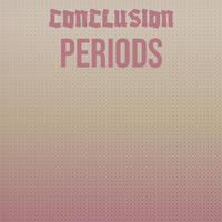 Conclusion Periods