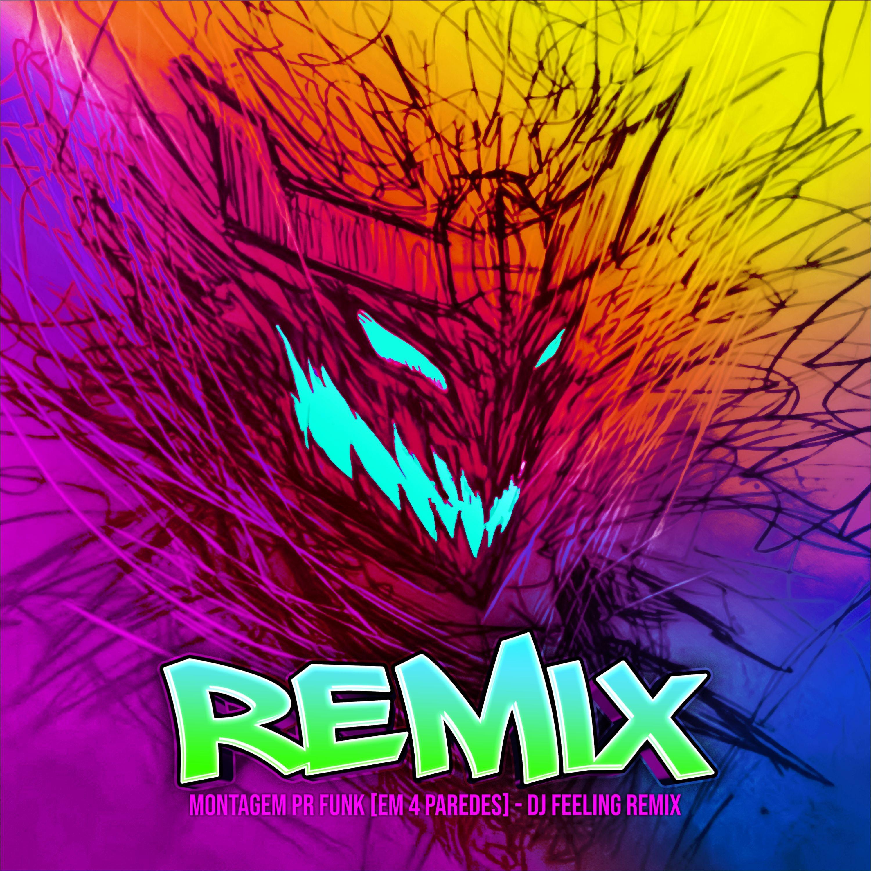 Montagem Pr Funk (Em 4 Paredes) [DJ Feeling Remix]