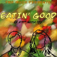 Eatin' Good (Super Health Mix)