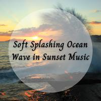 Soft Splashing Ocean Wave in Sunset Music