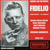 BEETHOVEN, L. van: Fidelio [Opera] (Müller- Bütow, Rosvaenge, Pflanzl, Prohaska, Rehm, Berlin State Opera Chorus and Orchestra, Abendroth) (1948-1956)