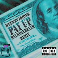 PAY UP (feat. KeeneVisions) [remix]