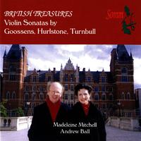 GOOSENS, E.: Violin Sonata No. 1 / HURLSTONE, W.: Violin Sonata in D Major / TURNBULL, P.: Violin Sonata in E Minor (Mitchell, Ball)