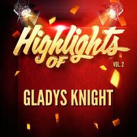 Highlights of Gladys Knight, Vol. 2