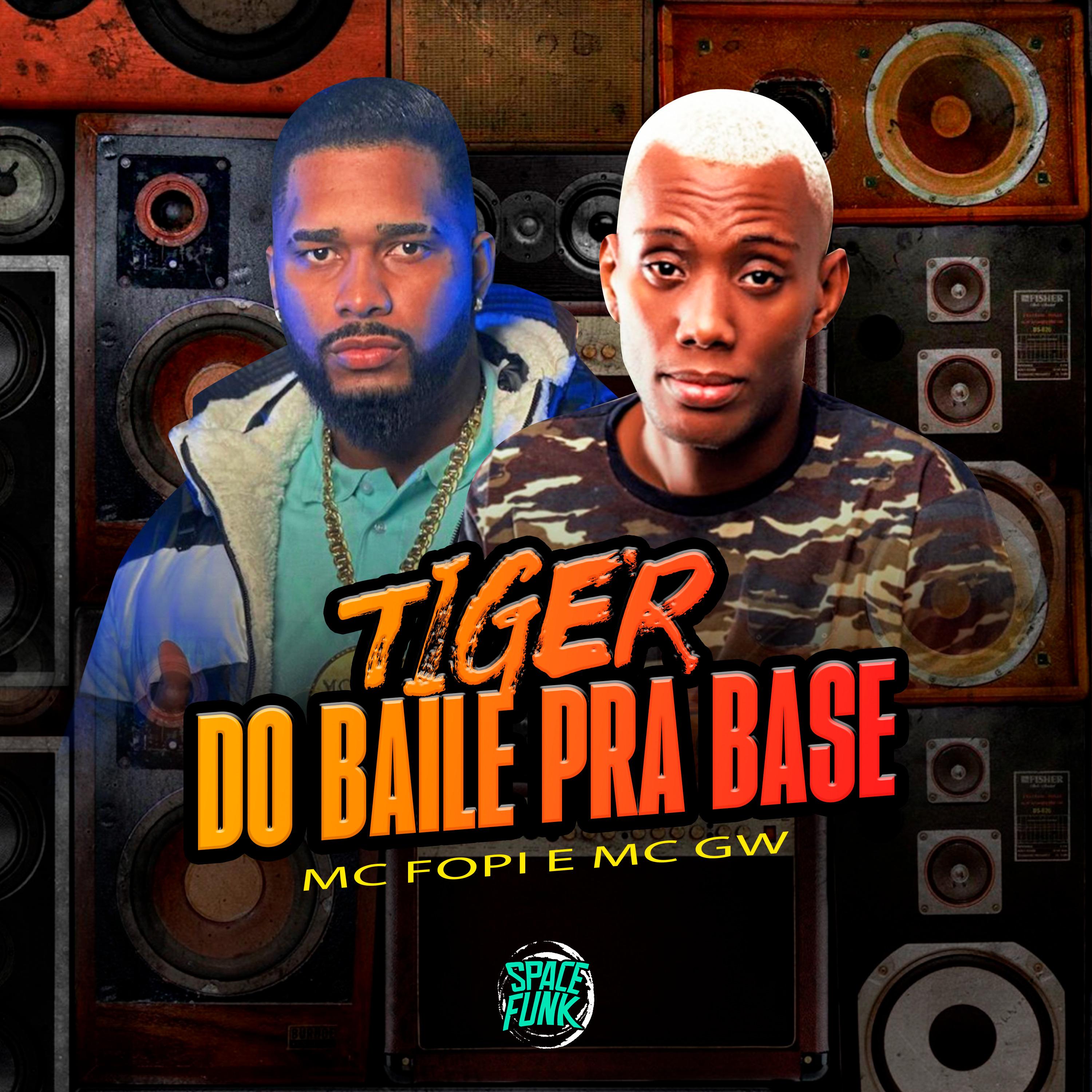 Tiger do Baile pra Base