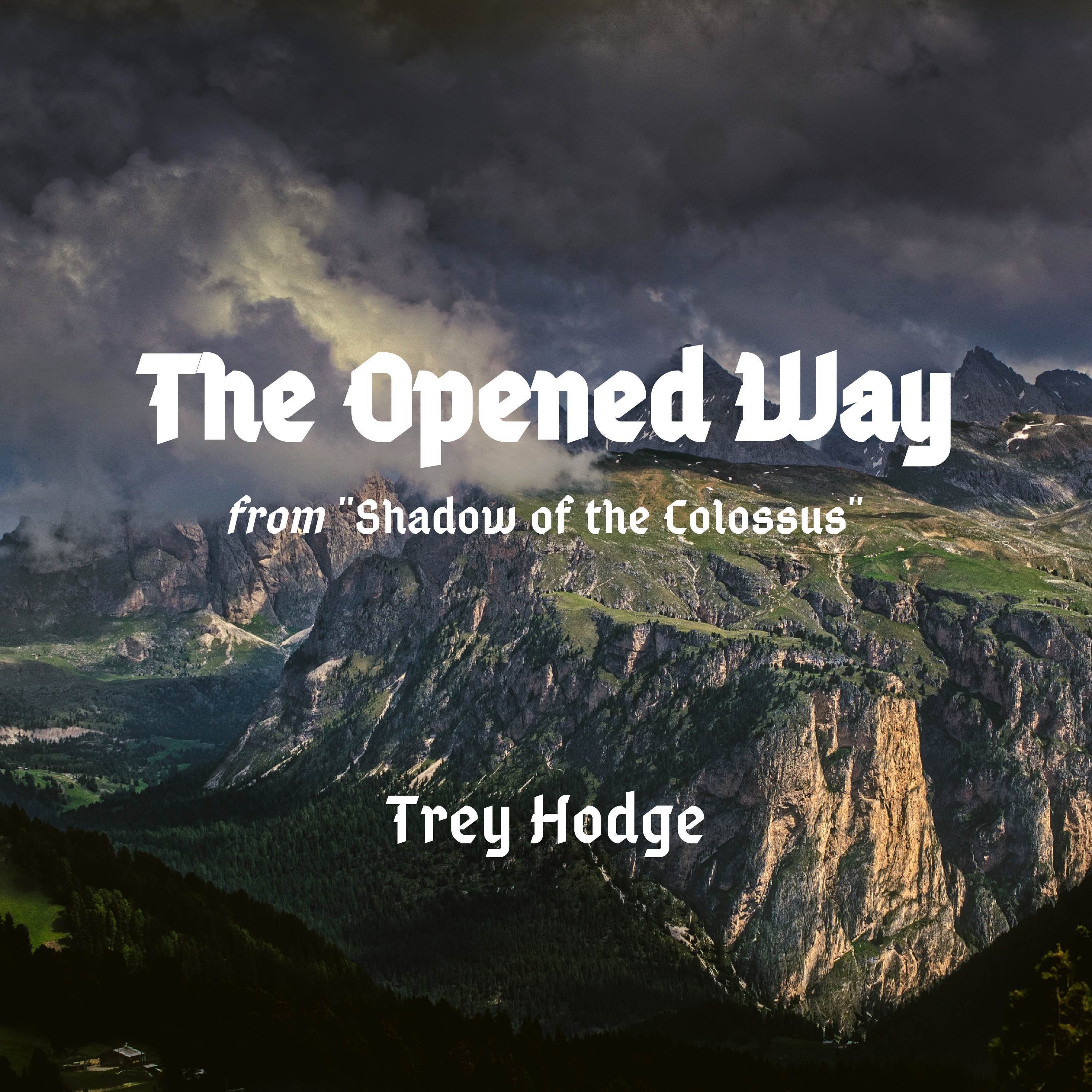 The Opened Way (From "Shadow of the Colossus")