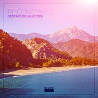 Re:Confirmed - Deep House Selection