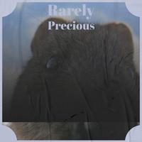 Rarely Precious