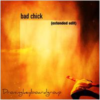 Bad Chick (Extended Edit)