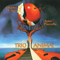 Charles Ives: Piano Trio - Astor Piazzolla: Las 4 estaciones Porteñas - Oblivion - Revolucionario