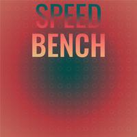 Speed Bench