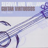 Segovia And Williams: Guitar Virtuosos Play Bach