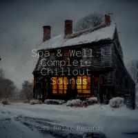 Spa & Well: Complete Chillout Sounds