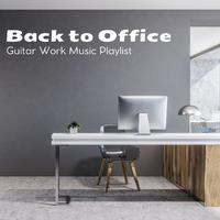 Back to Office: Guitar Work Music Playlist