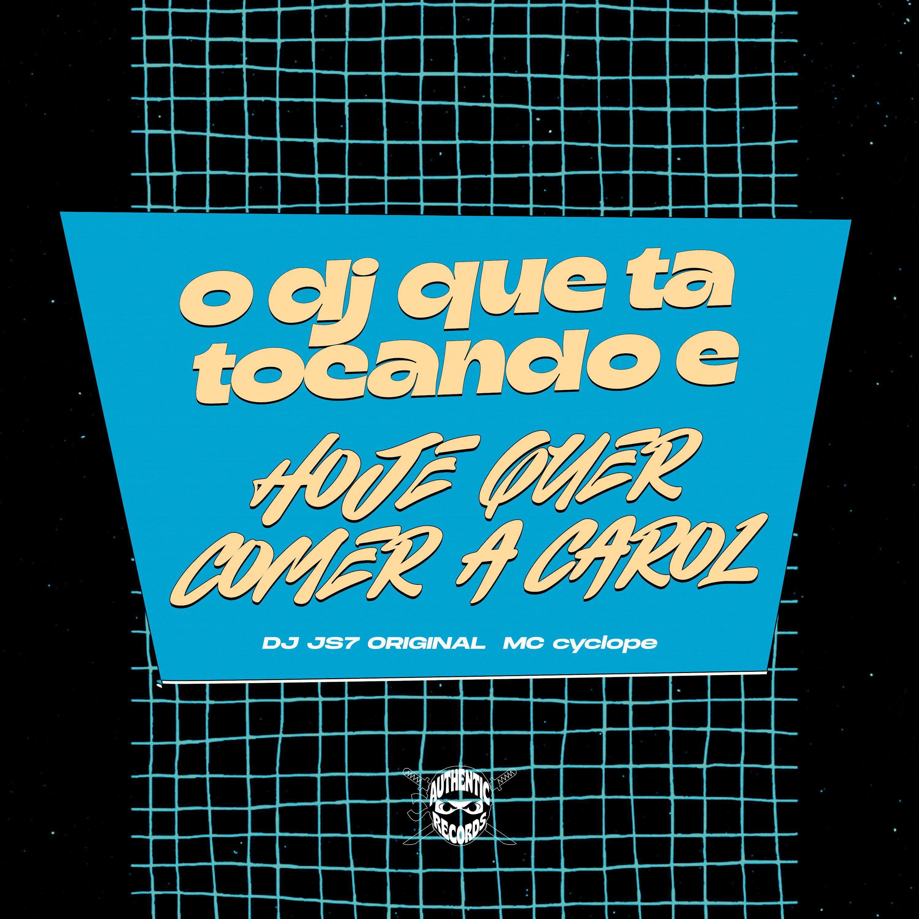 O Dj Que Ta Tocando e Hoje Quer Comer a Carol