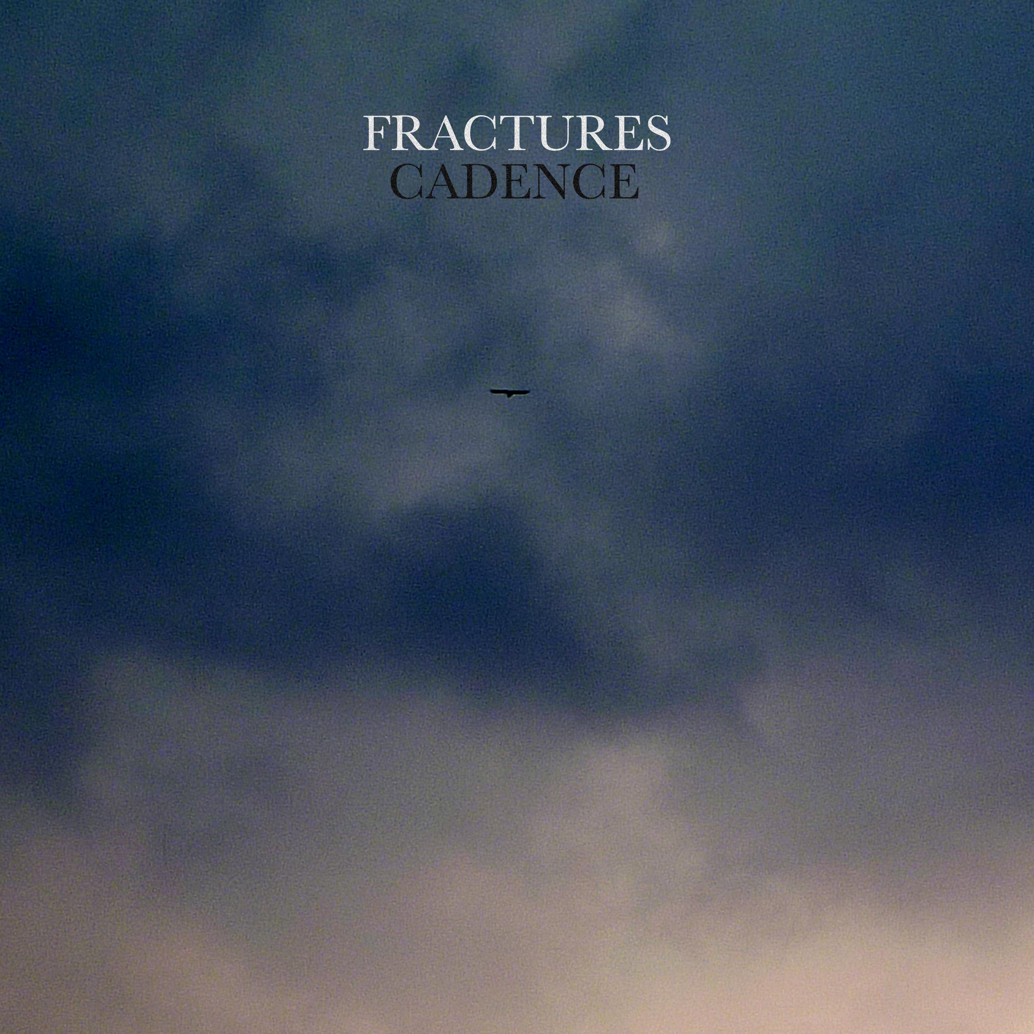 Cadence_Fractures_Cadence | 在线播放_Cadence歌词_Cadence下载 | 网易云音乐