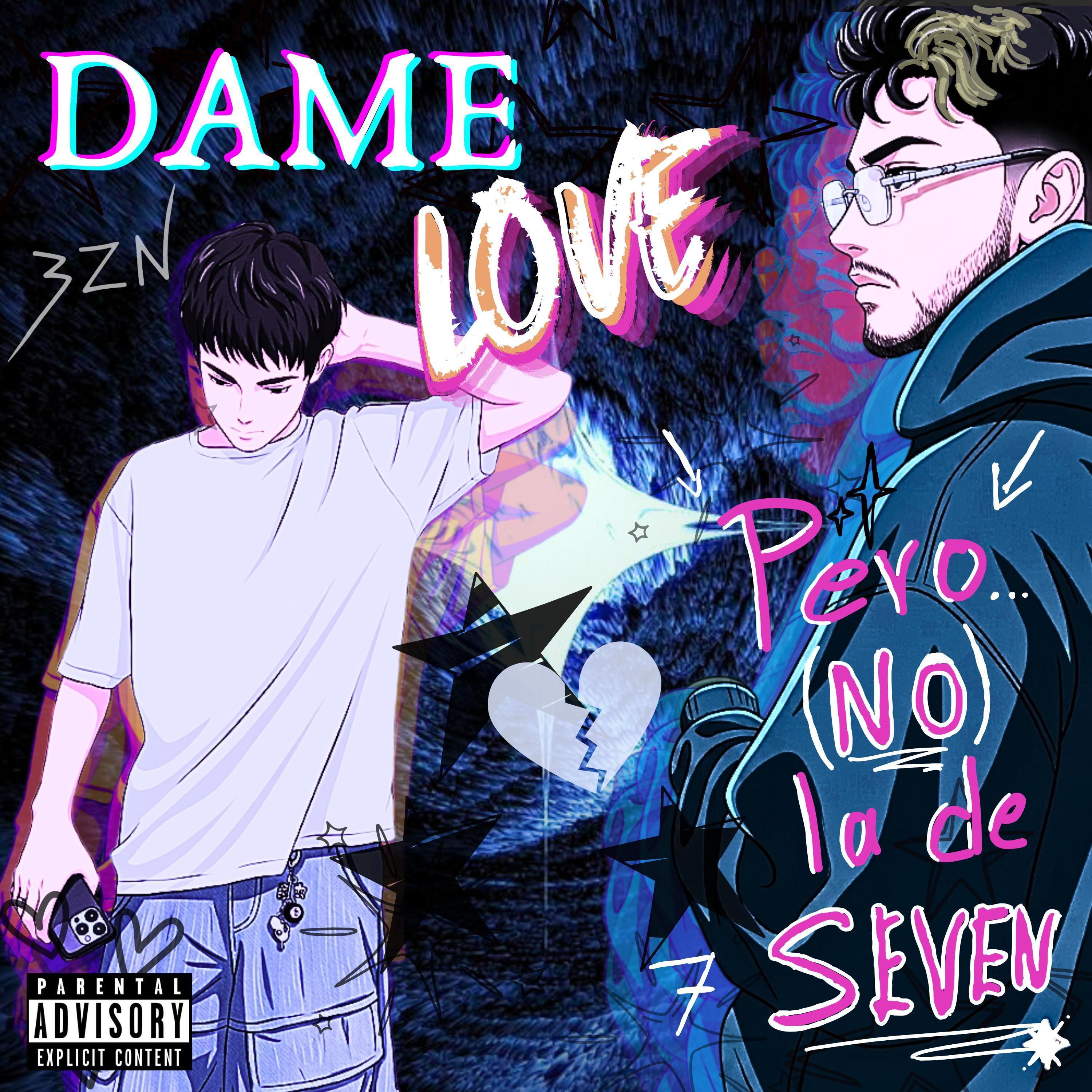 DAME LOVE (Pero no la de Seven) (feat. Bzenit)