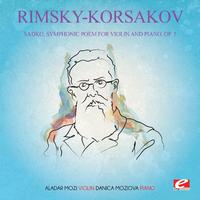 Rimsky-Korsakov: Sadko, Symphonic Poem for Violin and Piano, Op. 5 (Digitally Remastered)