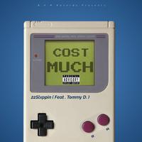 Cost Much (feat. Tommy D.)