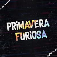 Primavera Furiosa