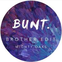 Brother (BUNT. Edit)