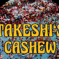 Takeshi's Cashew