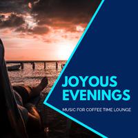 Joyous Evenings - Music For Coffee Time Lounge