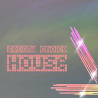 Second Choice, House