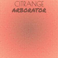 Citrange Arborator