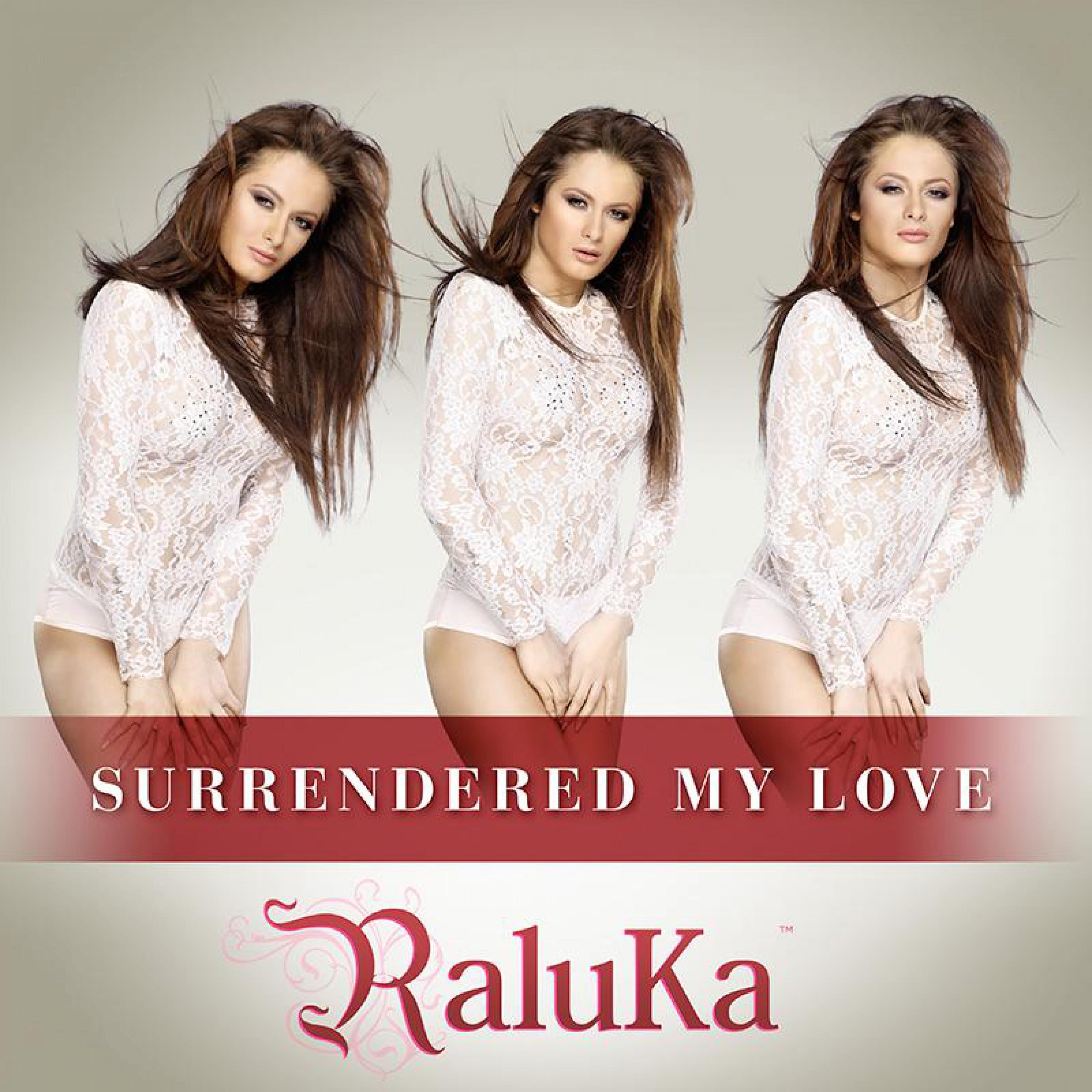 raluka - surrendered my love (radio edit)