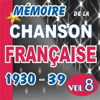 MEMOIRE DE LA CHANSON FRANCAISE DE 1930 A 1939 - VOL 8