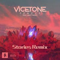 Vicetone-Fences（Stories Remix）