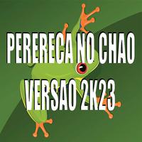 Perereca no Chao Versao 2K23