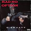 G. SWAAVV - Had no option (feat. DC GUDDA & Fame)