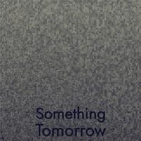 Something Tomorrow